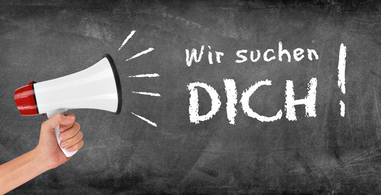 Wir suchen Dich!